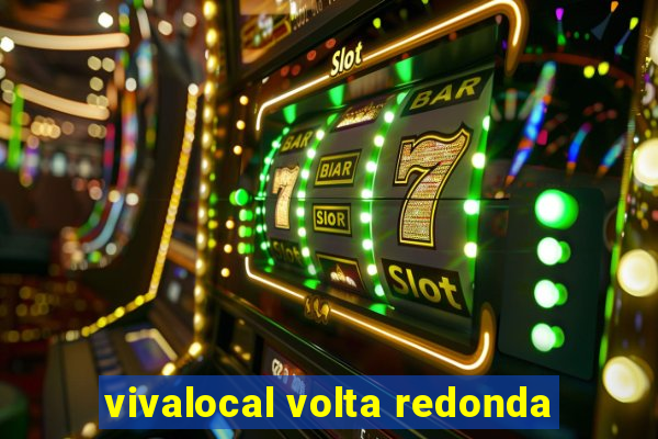 vivalocal volta redonda